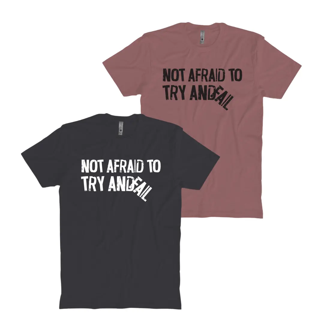 Not Afraid To Try T-Shirt 1
