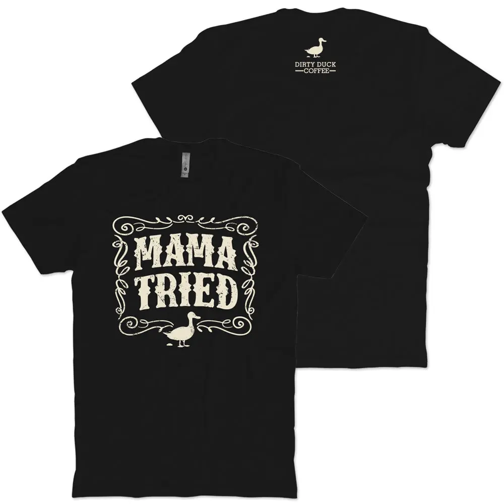 Mama Tried T-Shirt 1