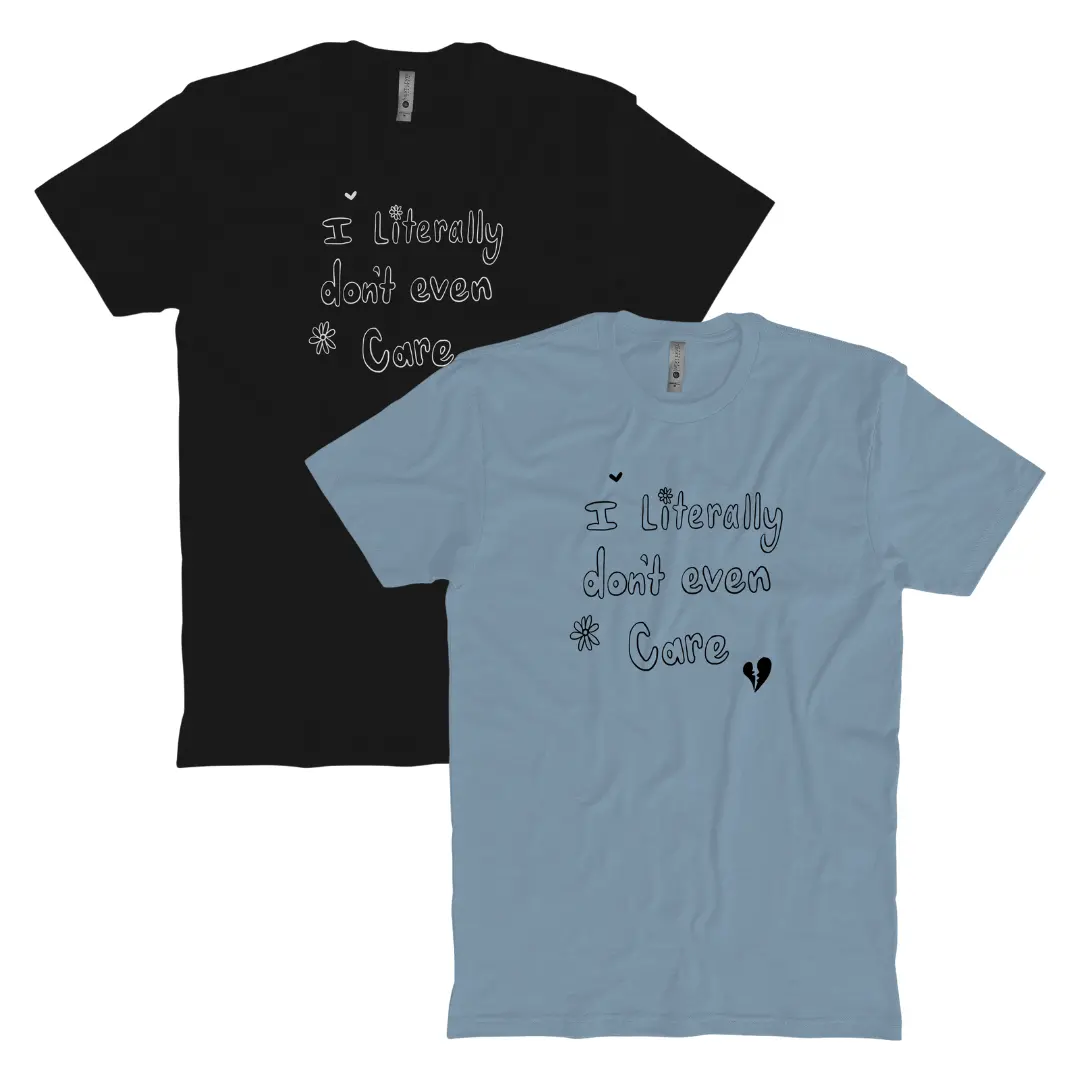 I Don’T Care T-Shirt 1
