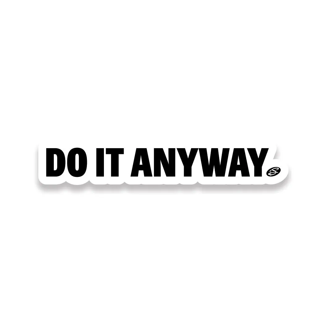 Do It Anyway Sticker 1