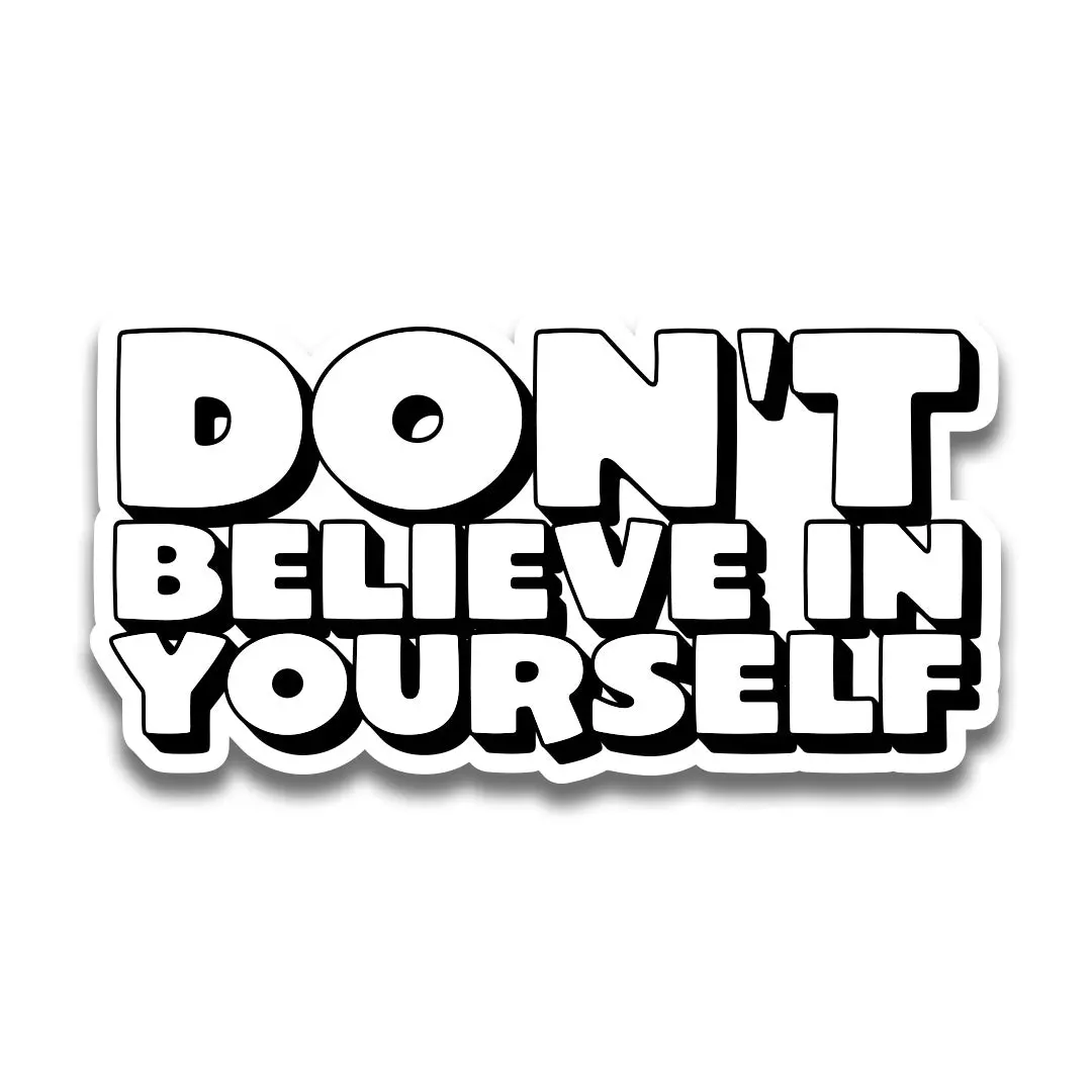 Don't Believe Sticker 1