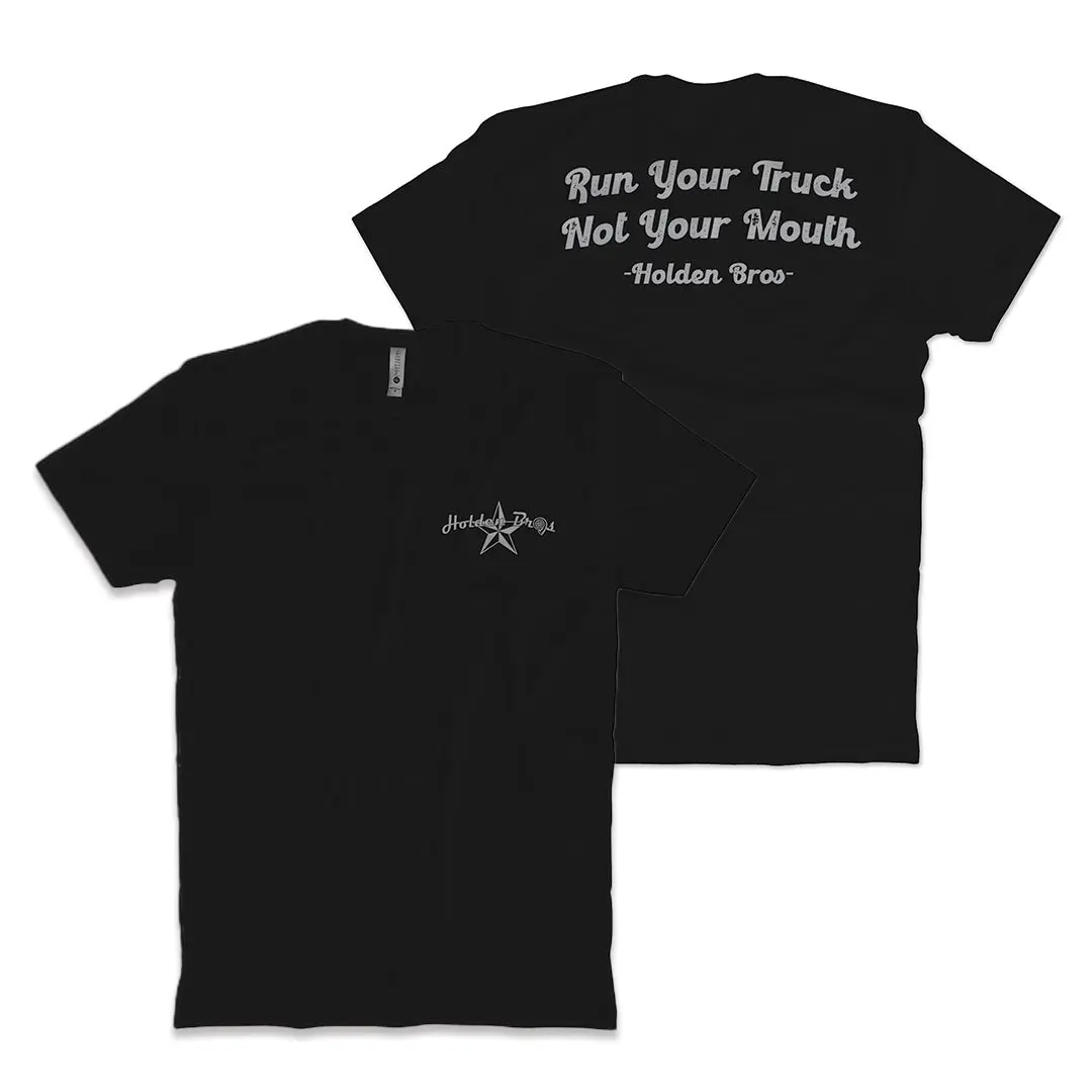 Run Your Truck Not Your Mouth T-Shirt 1