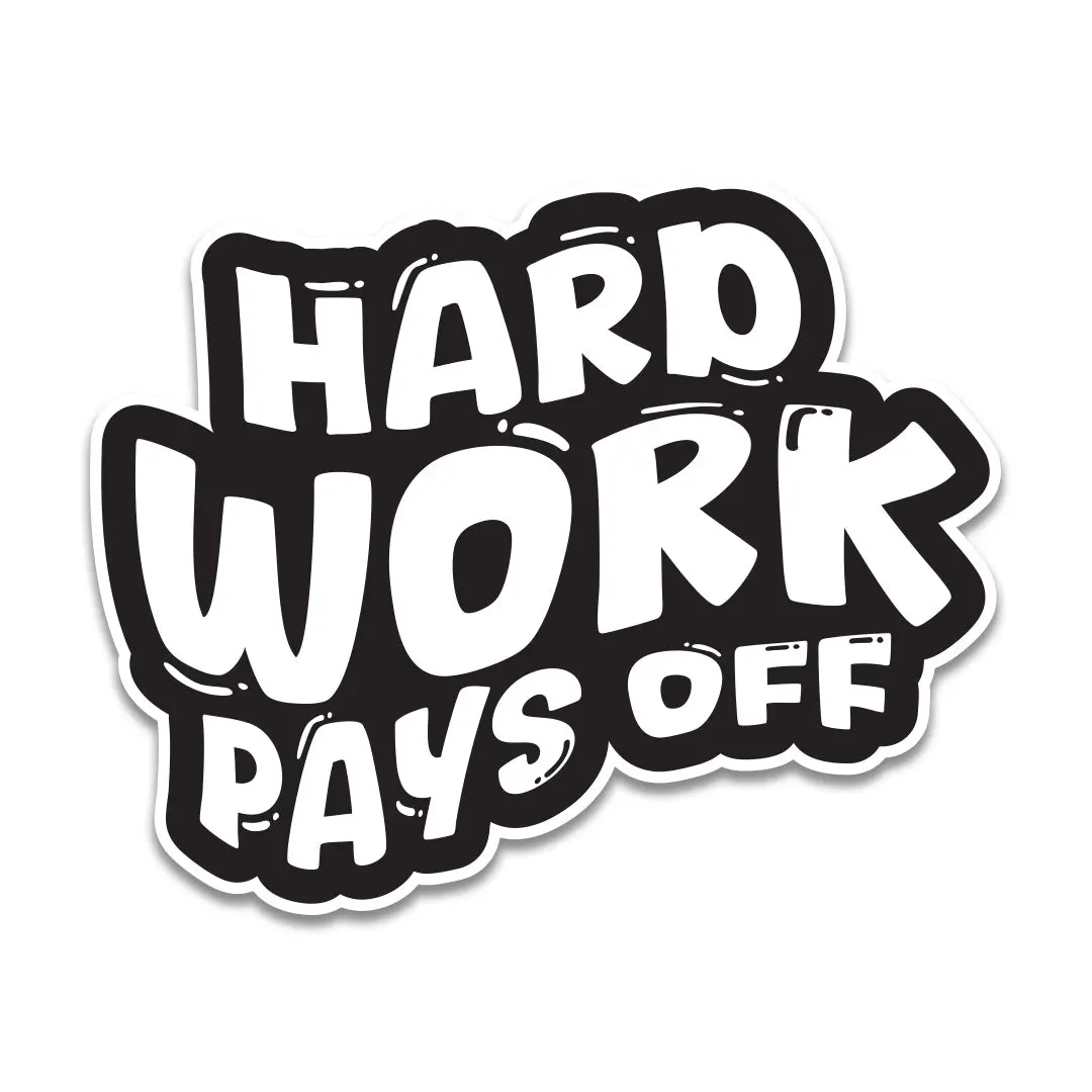 Hard Work Pays Off Sticker 1