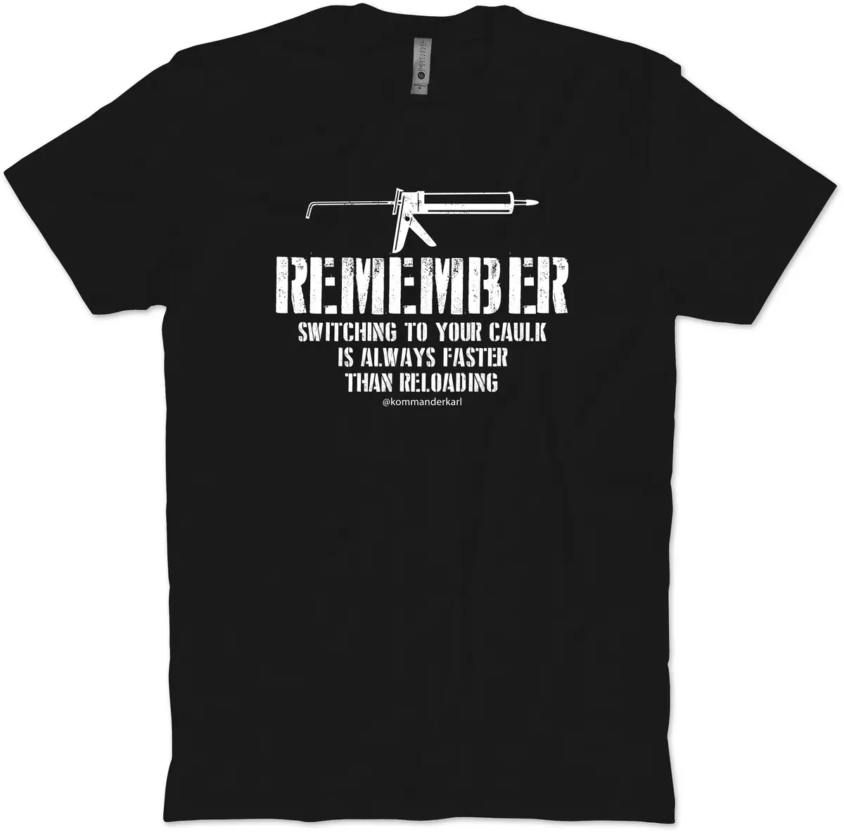 Remember Caulk T-Shirt 1