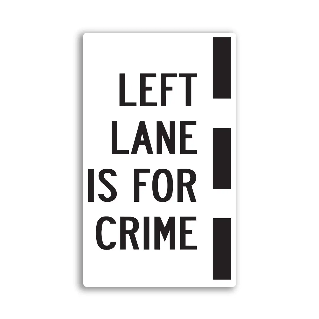 Left Lane Is For Crime Sticker 1