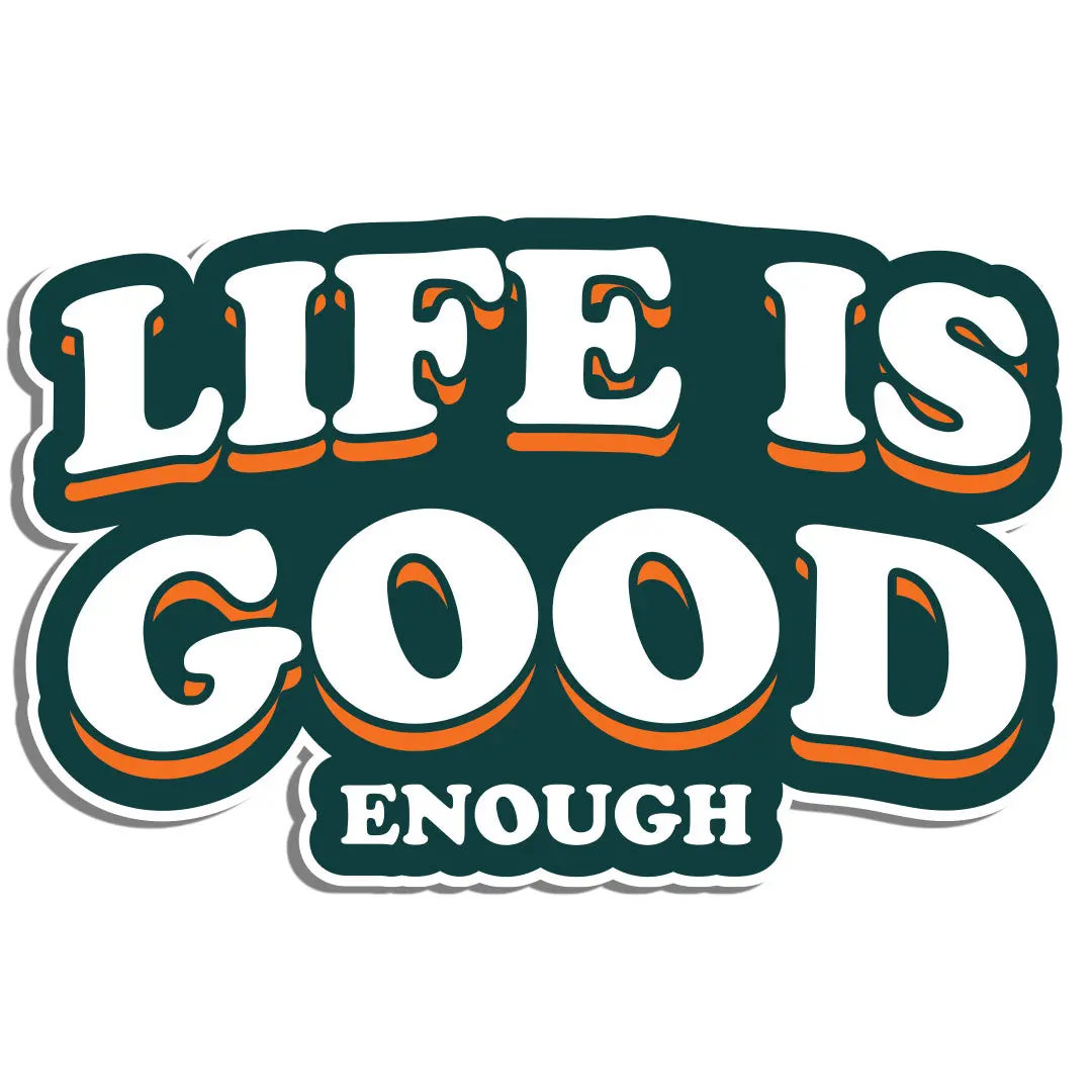Good Enough Sticker 1
