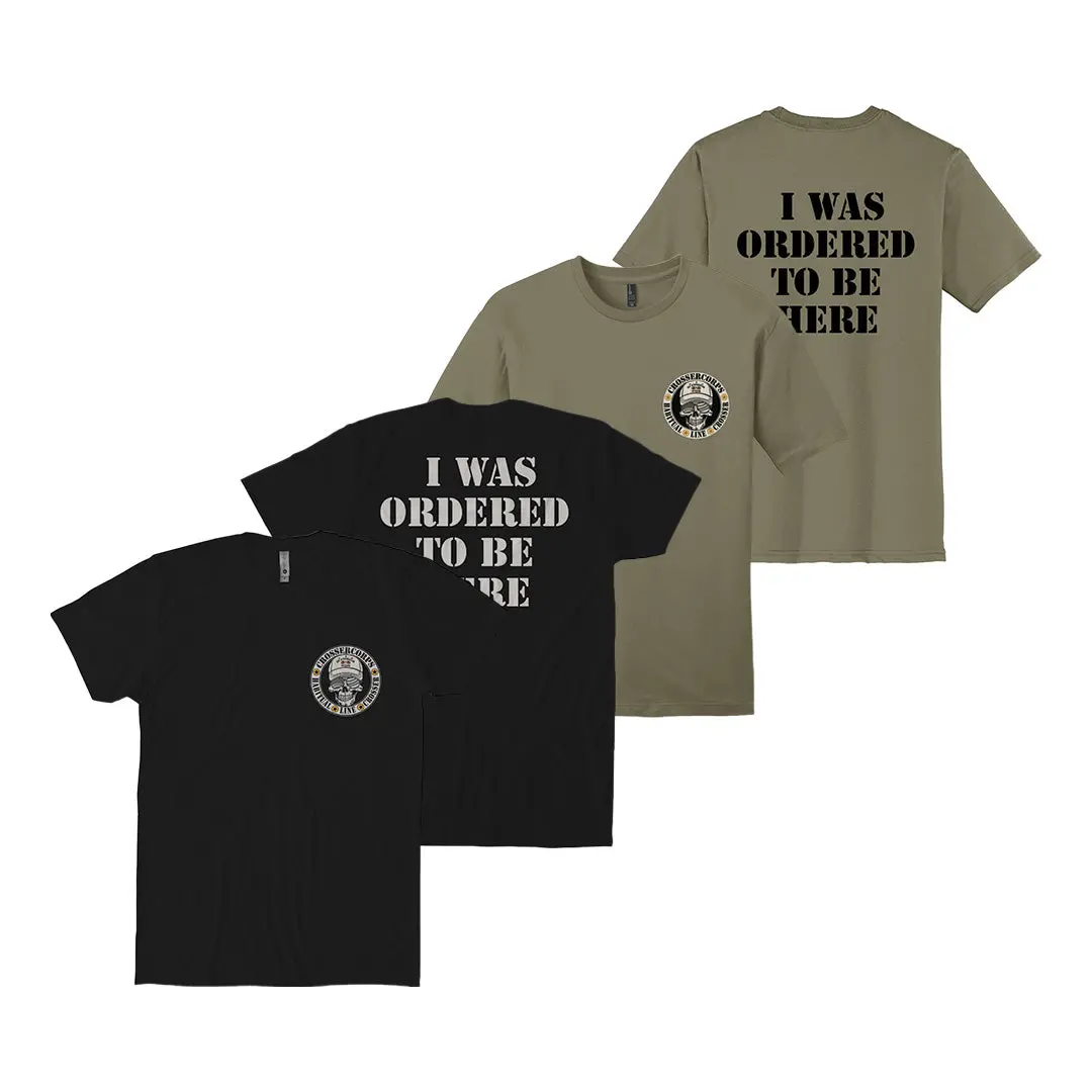 Ordered To Be Here T-Shirt 1