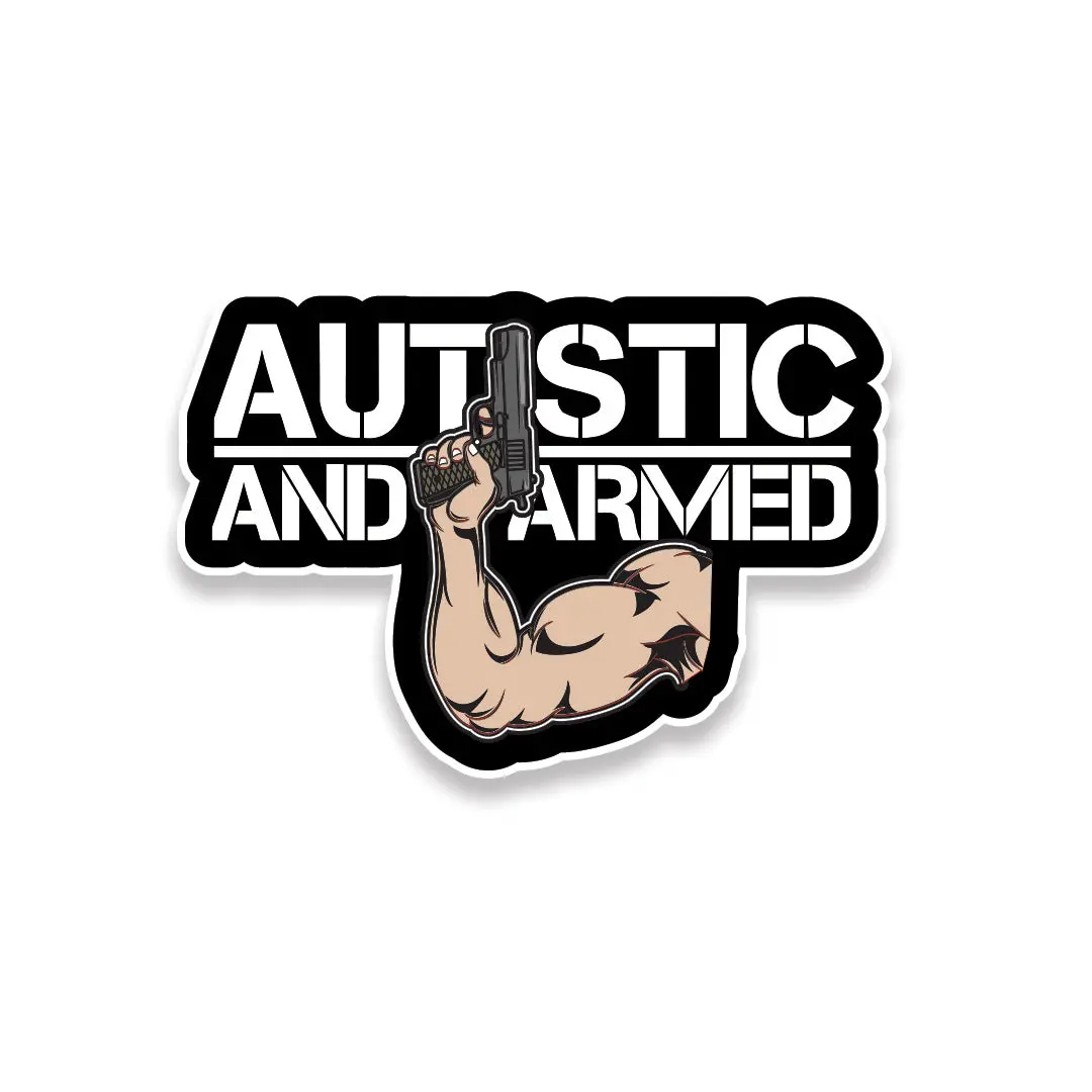 Autistic And Armed Sticker 1