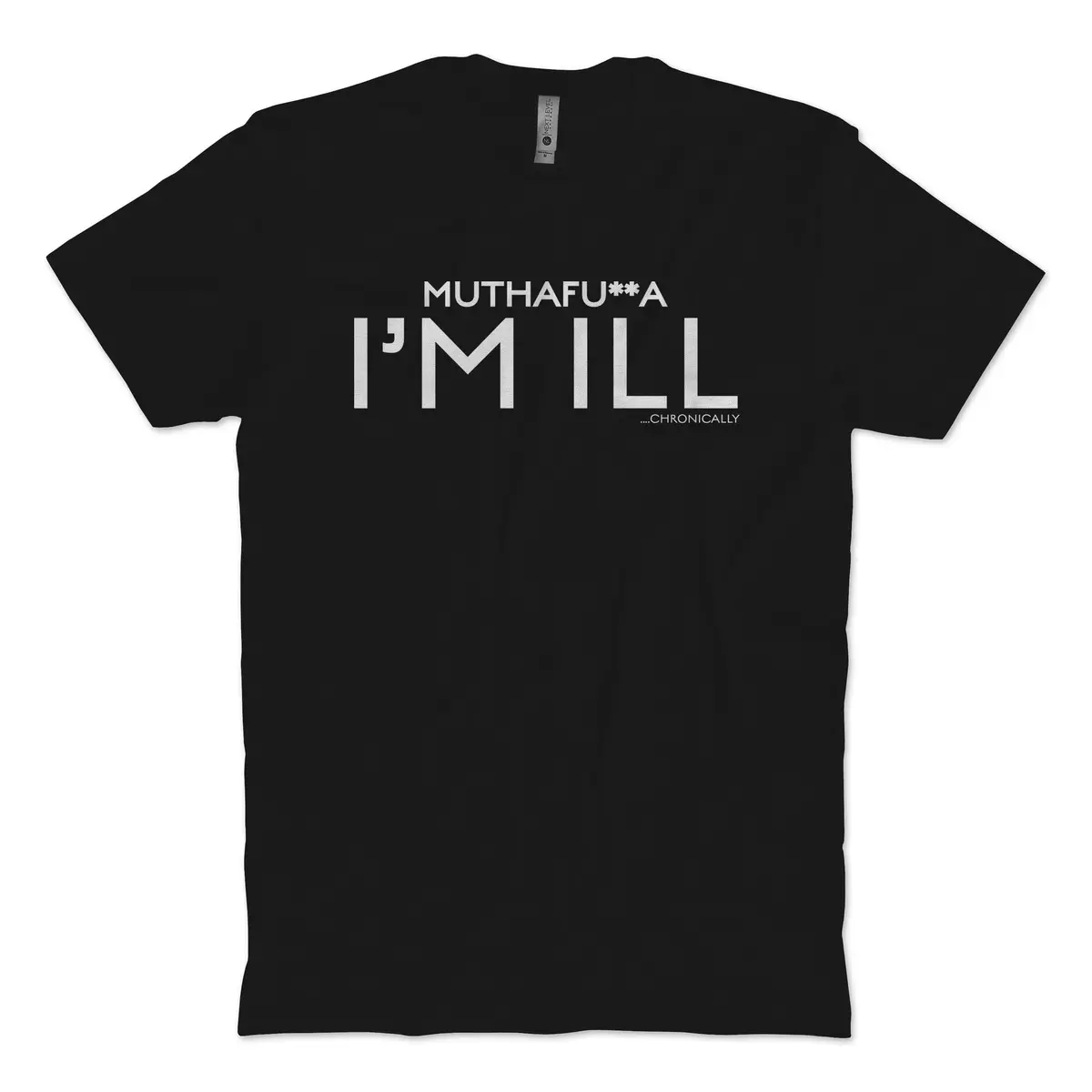 Mf I'm Ill T-Shirt 1