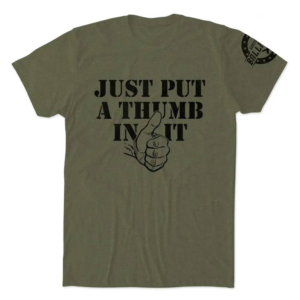 Put A Thumb In It T-Shirt 1