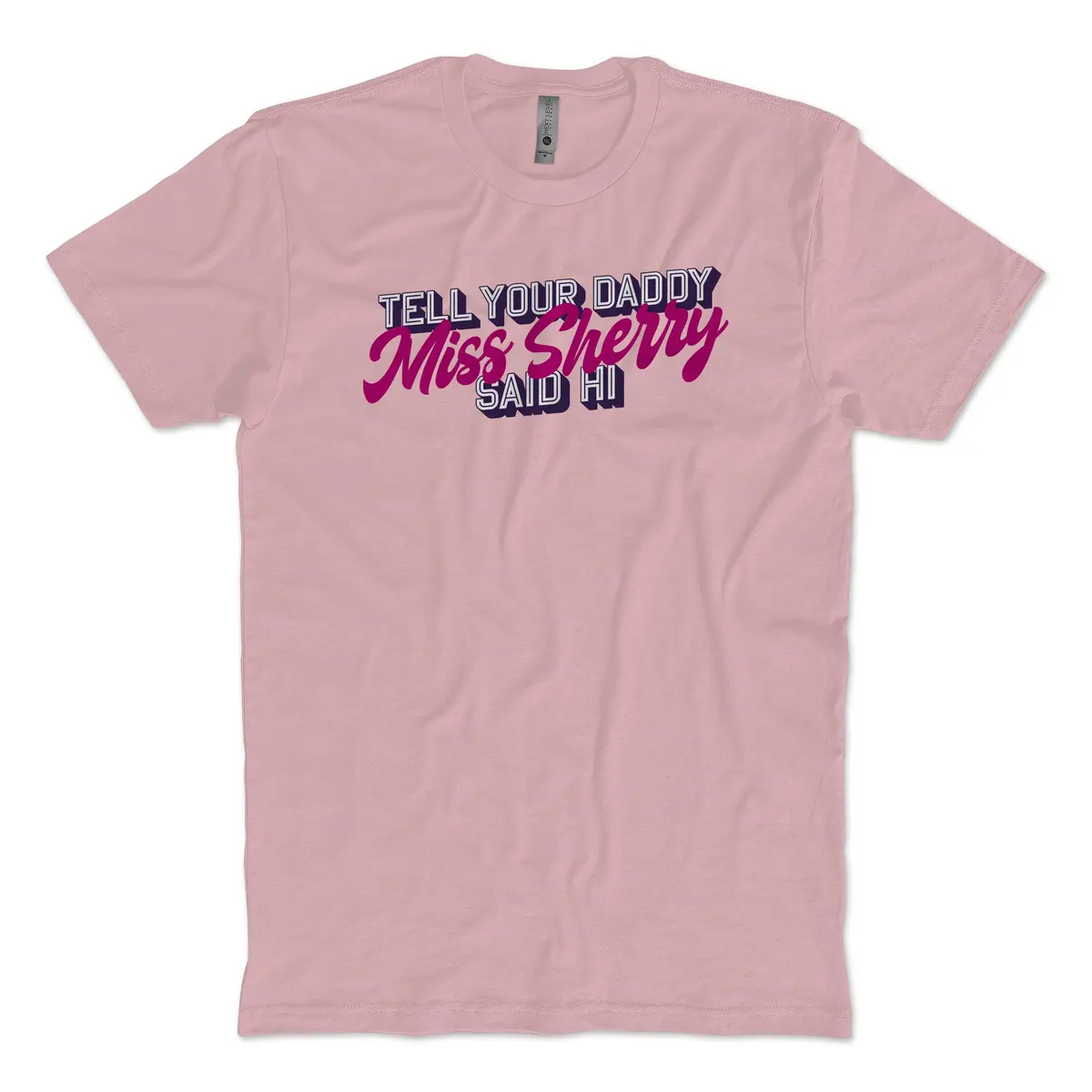 Tell Your Daddy T-Shirt 1