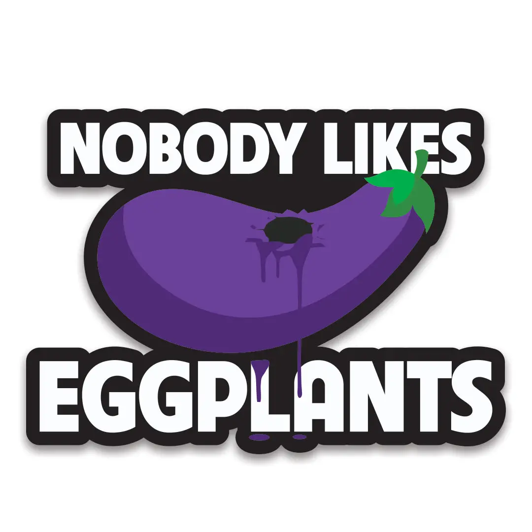 Nobody Likes Eggplants Sticker 1