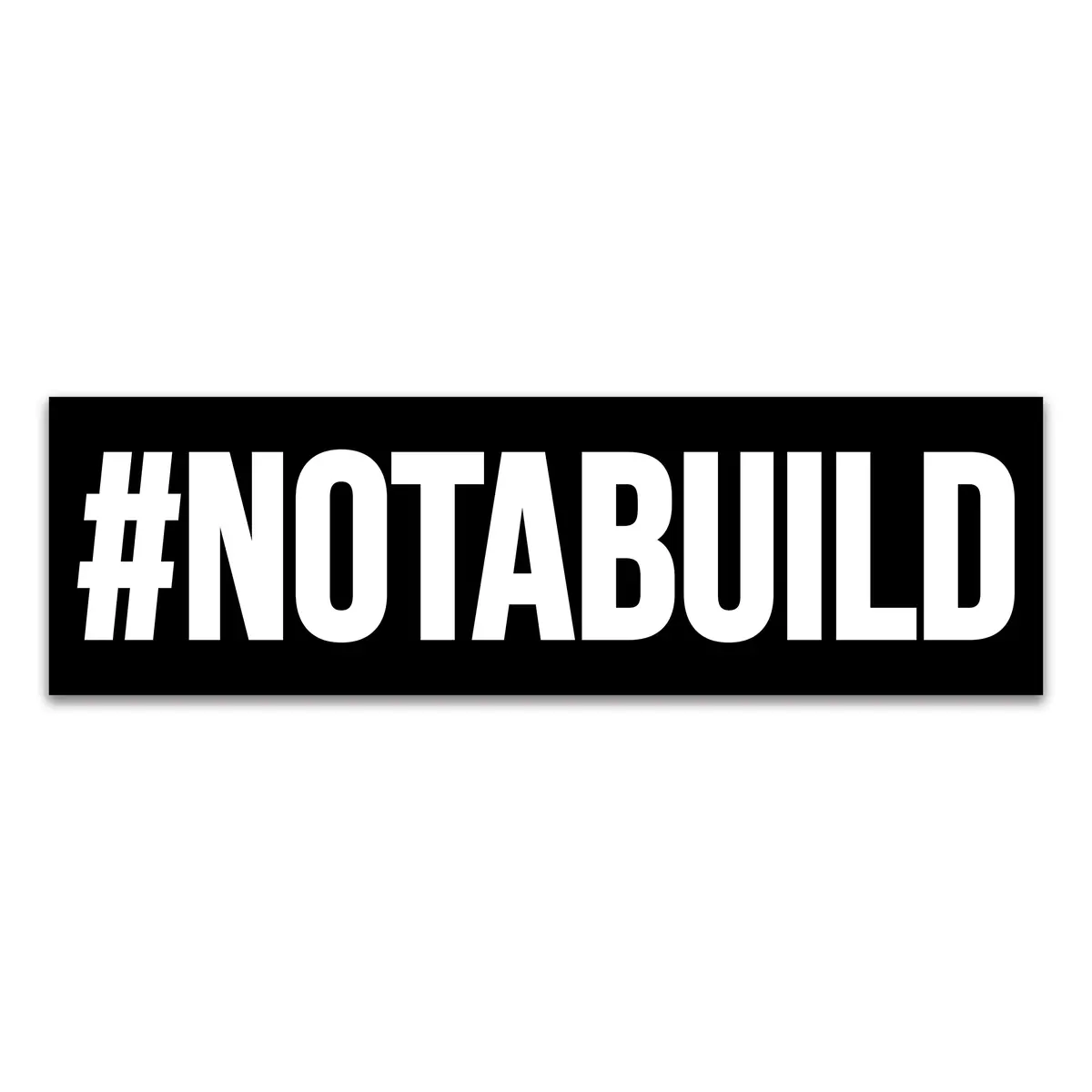 Not A Build Bumper Sticker 1