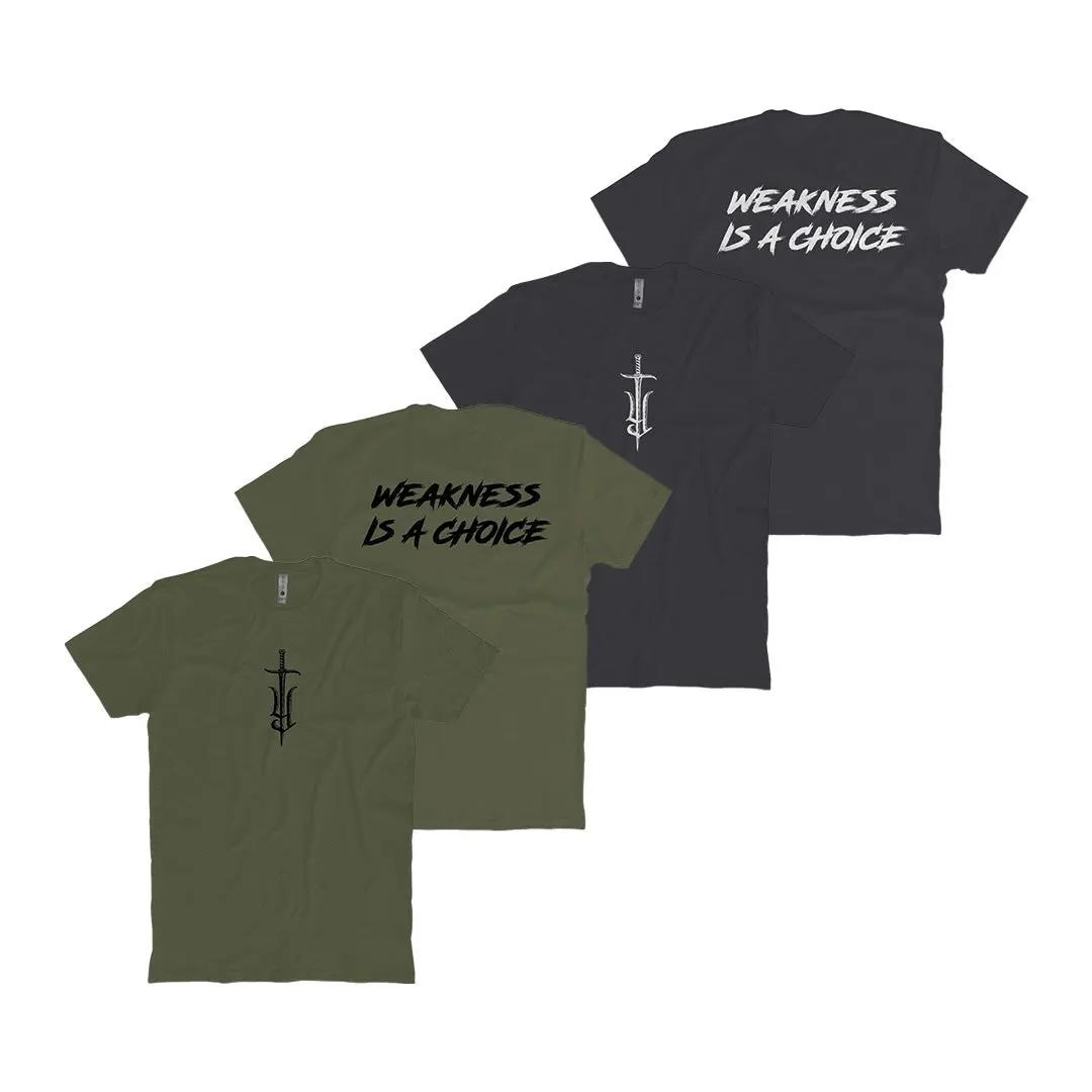 Weakness Is A Choice T-Shirt 1