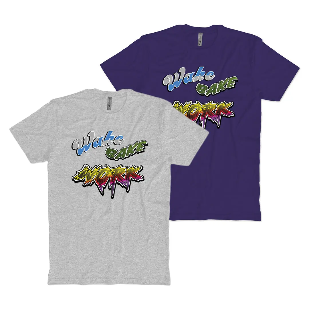 Wake Bake Work T-Shirt 1