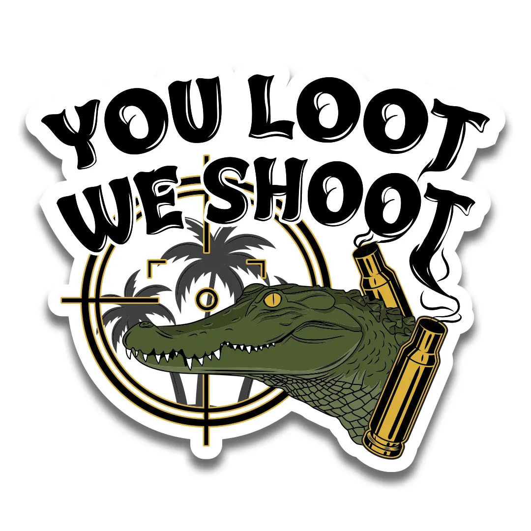 You Loot We Shoot Sticker 1